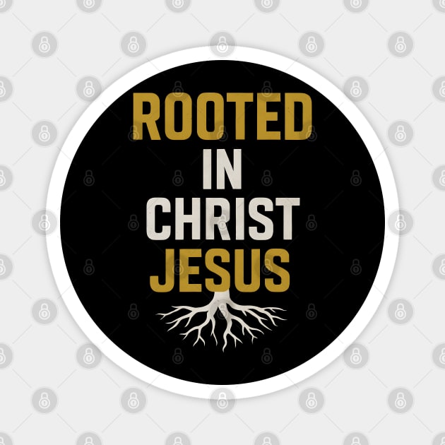 Rooted In Christ Jesus Christian Gift Magnet by Melanie 's Store 2